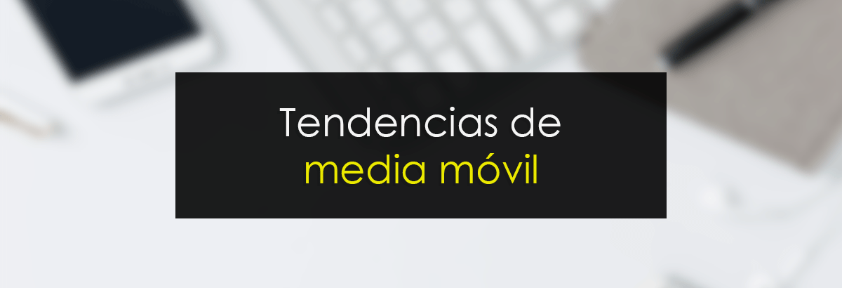 Tendencias de media móvil