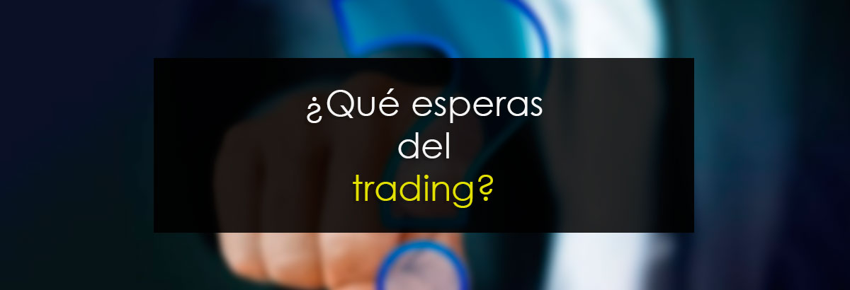 ¿Qué esperas del trading? miniatura